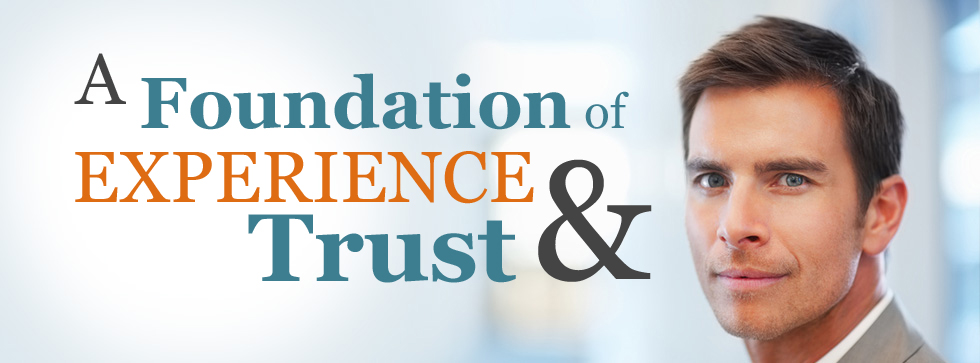 A foundation of experience and trust
